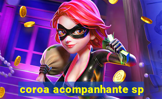 coroa acompanhante sp